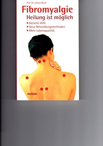 Fibromyalgie - Heilung ist möglich