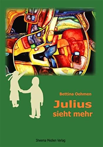 Julius sieht mehr: Eine phantastische Reise ins Innenland