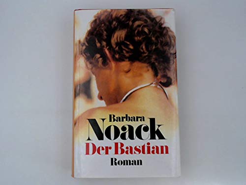 Der Bastian : Roman.