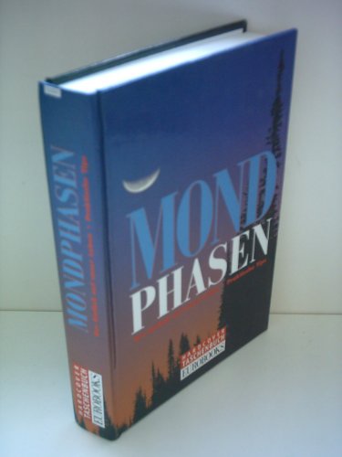 Mondphasen. Der Einfluß auf unser Leben. Praktische Tips