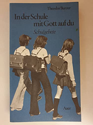 In der Schule mit Gott auf du: Schulgebet und Besinnung vor dem Unterricht