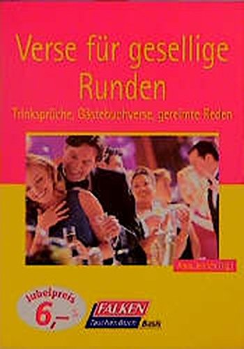 Verse für gesellige Runden. Trinksprüche, Gästebuchverse, gereimte Reden.