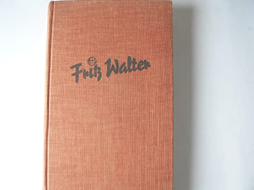 fritz walter: kapitän des weltmeisters. die biographie des sportsmannes fritz walter.