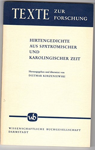 Hirtengedichte aus spätrömischer und karolingischer Zeit: Lateinisch und deutsch (Texte zur Forschung)