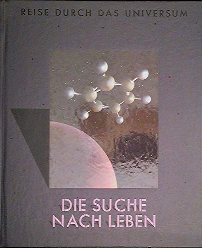 TIME LIFE REDAKTION: Time Life Bücher - Reise durch das Universum - Die Suche nach dem Leben