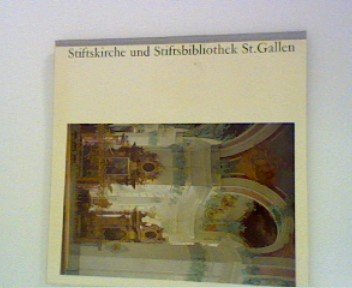 Stiftskirche und Stiftsbibliothek St. Gallen : Photos u. Text z. Kathedrale aus d. Bildbd. von Pius Rast u. Hermann Bauer "Die Stiftskirche St. Gallen".