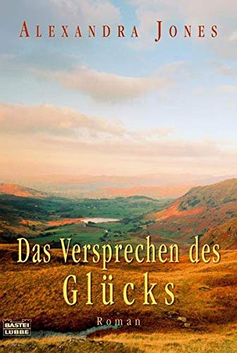 Das Versprechen des Glücks: Roman (Allgemeine Reihe. Bastei Lübbe Taschenbücher)