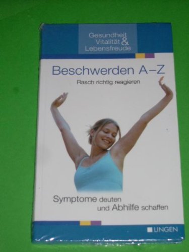 Beschwerden von A - Z Rasch richtig reagieren