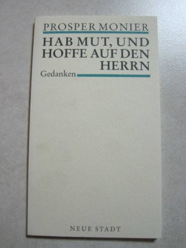 Hab Mut, und hoffe auf den Herrn. Gedanken