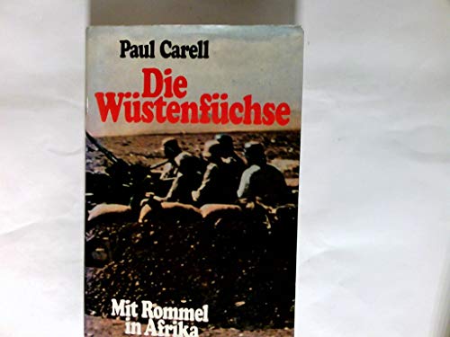 Die Wüstenfüchse; Mit Rommel in Afrika