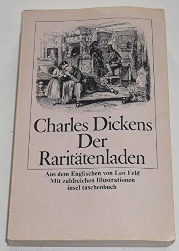 Der Raritätenladen: Aus dem Englischen von Leo Feld. Mit Holzschnitten von George Cattermole, H.K. Browne, George Cruikshank und Daniel Maclise (insel taschenbuch)