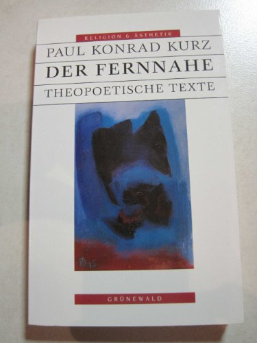 Der Fernnahe. Theopoetische Texte