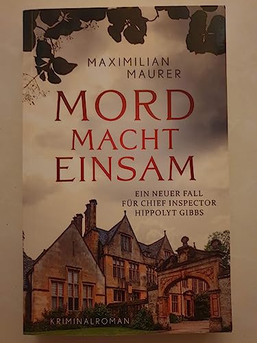 Mord macht einsam. Ein neuer Fall für Chief Inspector Hippolyt Gibbs