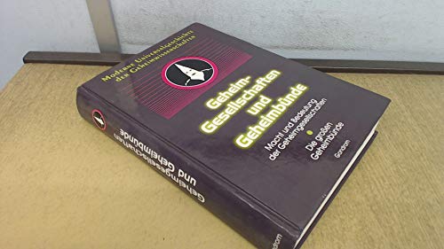 Geheimgesellschaften und Geheimbünde - Macht und Bedeutung der grossen Geheimbünde