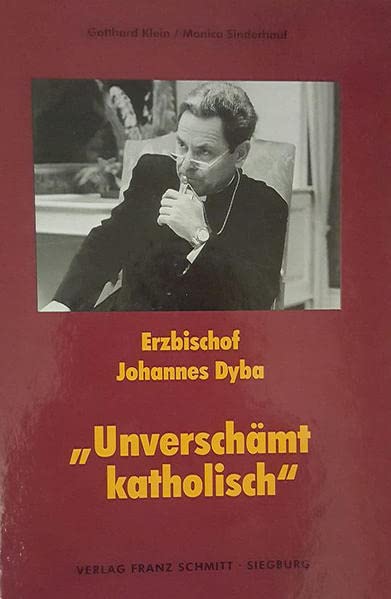 Erzbischof Johannes Dyba "Unverschämt katholisch" (Quaestiones non disputatae)