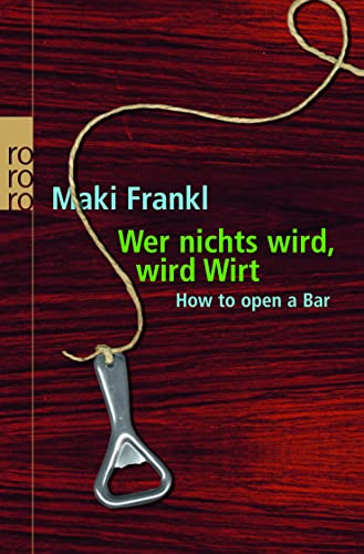 Wer nichts wird, wird Wirt: How to open a bar