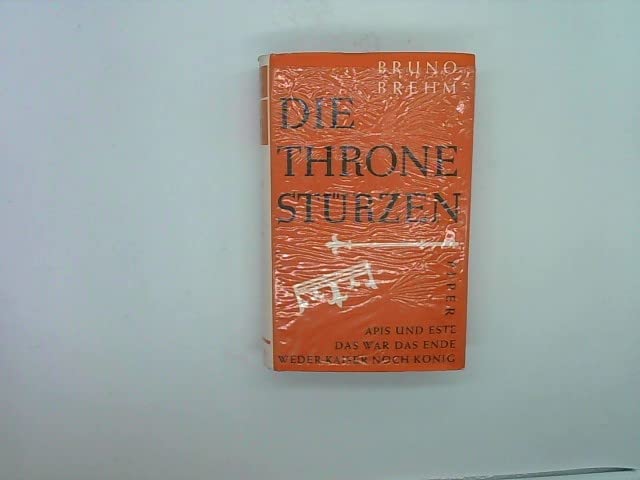 Die Throne stürzen. Apis und Este. Das war das Ende. Weder Kaiser noch König