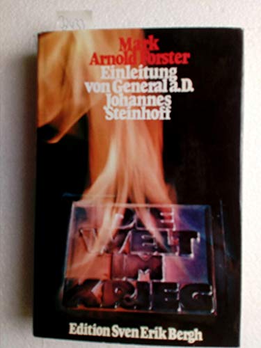 Die Welt Im Krieg. Einleitung Von General A.D. Johannes Steinhoff.