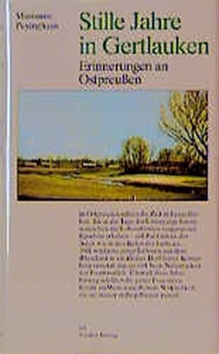 Stille Jahre in Gertlauken: Erinnerungen an Ostpreußen