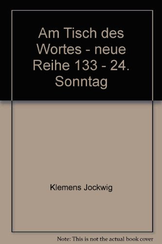Am Tisch des Wortes - neue Reihe 133 - 24. Sonntag