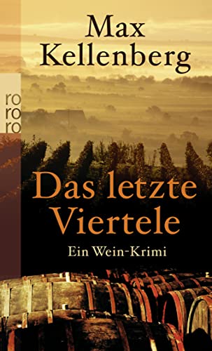 Das letzte Viertele: Ein Wein-Krimi