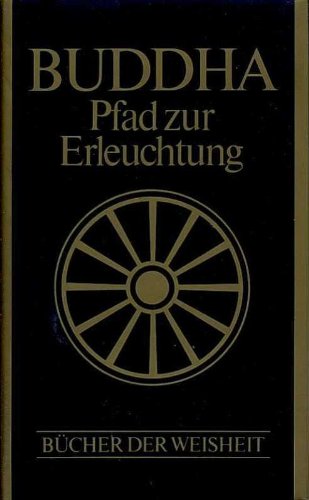 Buddha Pfad der Erleuchtung buddhistische Grundtexte Bücher der Weisheit, 220 Seiten, Diederichs Bertelsmann 1981
