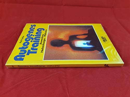 Autogenes Training. Anwendung, Heilwirkungen, Methoden.