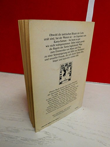 Das Tantra der Liebe. Eine Einführung in die altindische Liebeskunst.