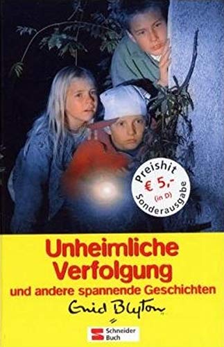Unheimliche Verfolgung und andere spannende Geschichten: Unheimliche Verfolgung /Die Geheimtür /Das Geheimnis der Klippenburg