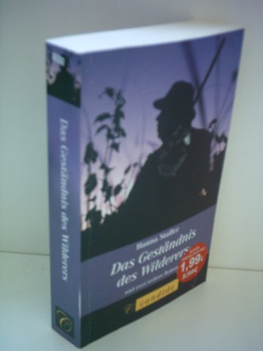 Hanna Staller: Das Geständnis des Wilderers und zwei weitere Romane