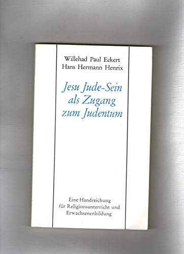 Jesu Jude-Sein als Zugang zum Judentum