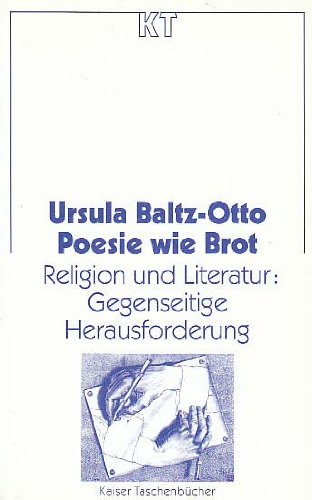 Poesie wie Brot. Religion und Literatur: Gegenseitige Herausforderung
