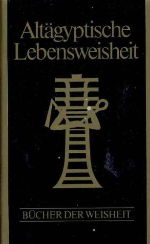 Altägyptische Lebensweisheit, Bücher der Weisheit, 190 Seiten, Diederichs Bertelsmann 1980