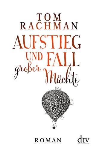 Aufstieg und Fall großer Mächte: Roman