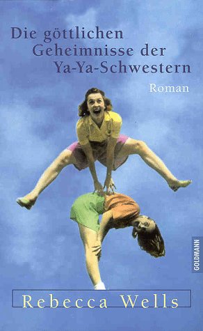 Die göttlichen Geheimnisse der Ya-Ya-Schwestern