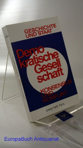 Konsensus und Konflikt. Zweiter Teil : Demokratische Gesellschaft : Teil 2: Geschichte und Staat 194/195