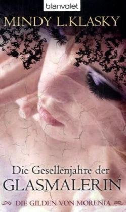 Die Gilden von Morenia 2: Die Gesellenjahre der Glasmalerin