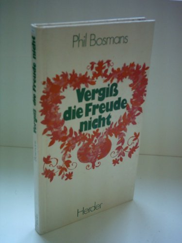 Vergiß die Freude nicht