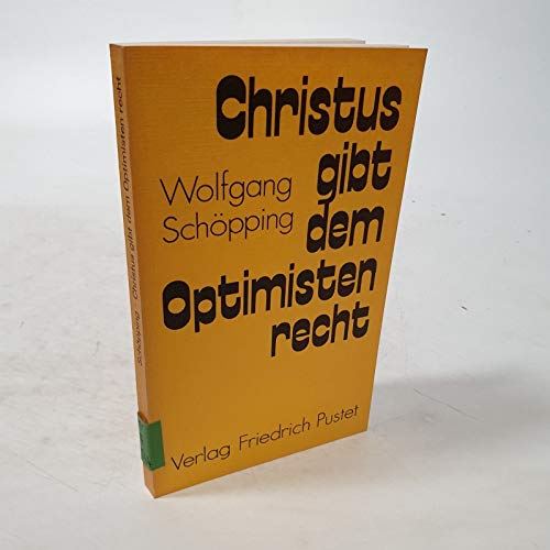 Christus gibt dem Optimisten recht.