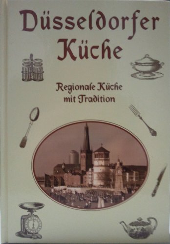 Düsseldorfer Küche. Regionale Küche mit Tradition
