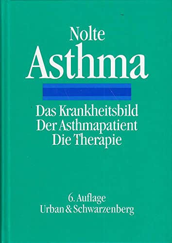 Asthma. Das Krankheitsbild. Der Asthmapatient. Die Therapie