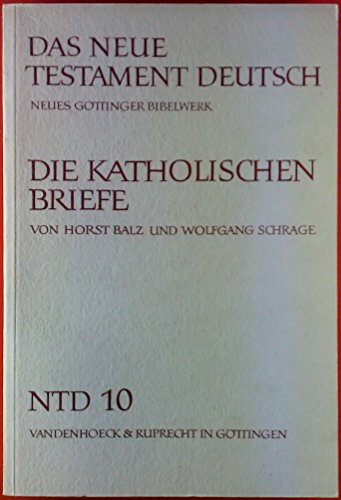 Das Neue Testament Deutsch - Neues Göttinger Bibelwerk. Die Katholischen Briefe. NTD 10