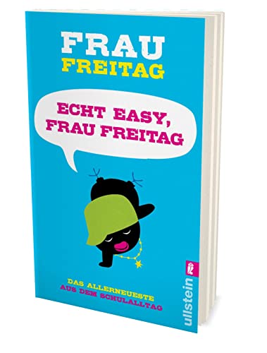 Echt easy, Frau Freitag!: Das Allerneueste aus dem Schulalltag