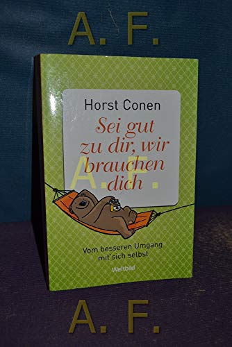 Sei gut zu dir, wir brauchen dich. Vom besseren Umgang mit sich selbst