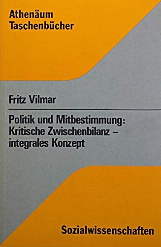Politik und Mitbestimmung: Kritische Zwischenbilanz integrales Konzept.