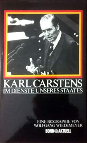 Karl Carstens. Im Dienste unseres Staates. Eine Biographie