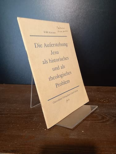 Die Auferstehung Jesu als historisches und als theologisches Problem.