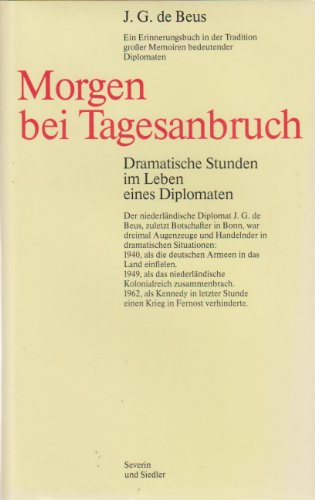 Morgen bei Tagesanbruch. Dramatische Stunden im Leben eines Diplomaten