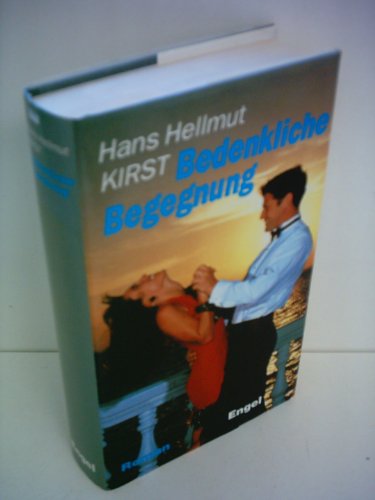 Hans Hellmut Kirst: Bedenkliche Begegnung