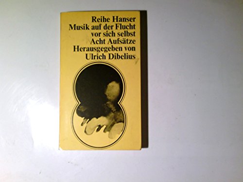 Musik auf der Flucht vor sich selbst : 8 Aufsätze.